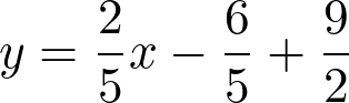 y = dfrac{2}{5}x - dfrac{6}{5} + dfrac{9}{2}